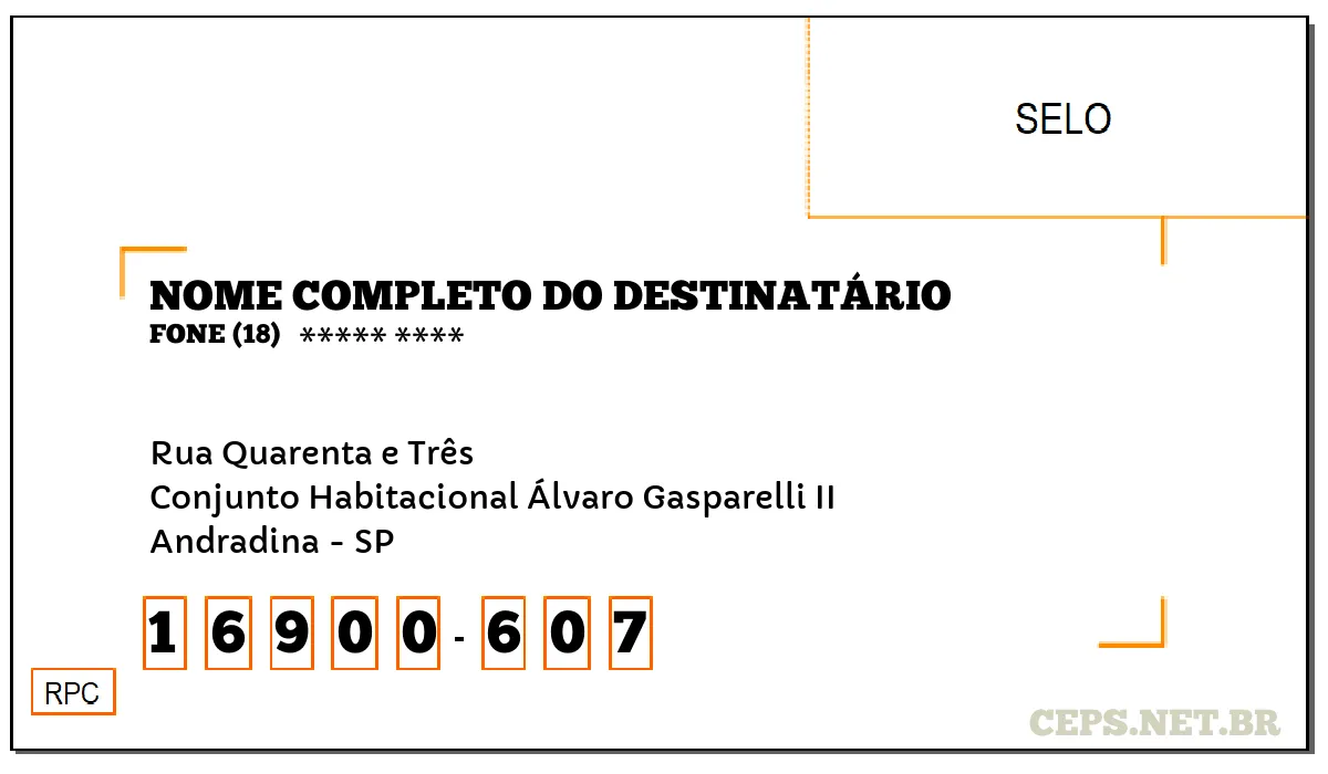 CEP ANDRADINA - SP, DDD 18, CEP 16900607, RUA QUARENTA E TRÊS, BAIRRO CONJUNTO HABITACIONAL ÁLVARO GASPARELLI II.