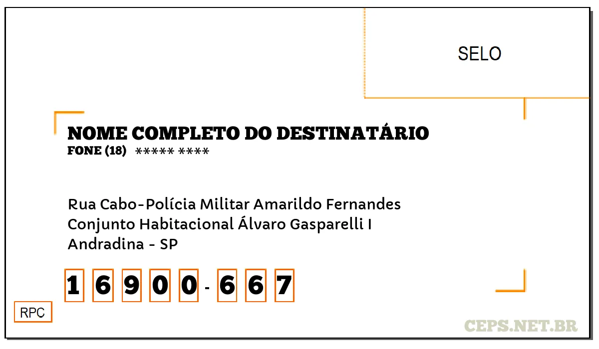 CEP ANDRADINA - SP, DDD 18, CEP 16900667, RUA CABO-POLÍCIA MILITAR AMARILDO FERNANDES, BAIRRO CONJUNTO HABITACIONAL ÁLVARO GASPARELLI I.