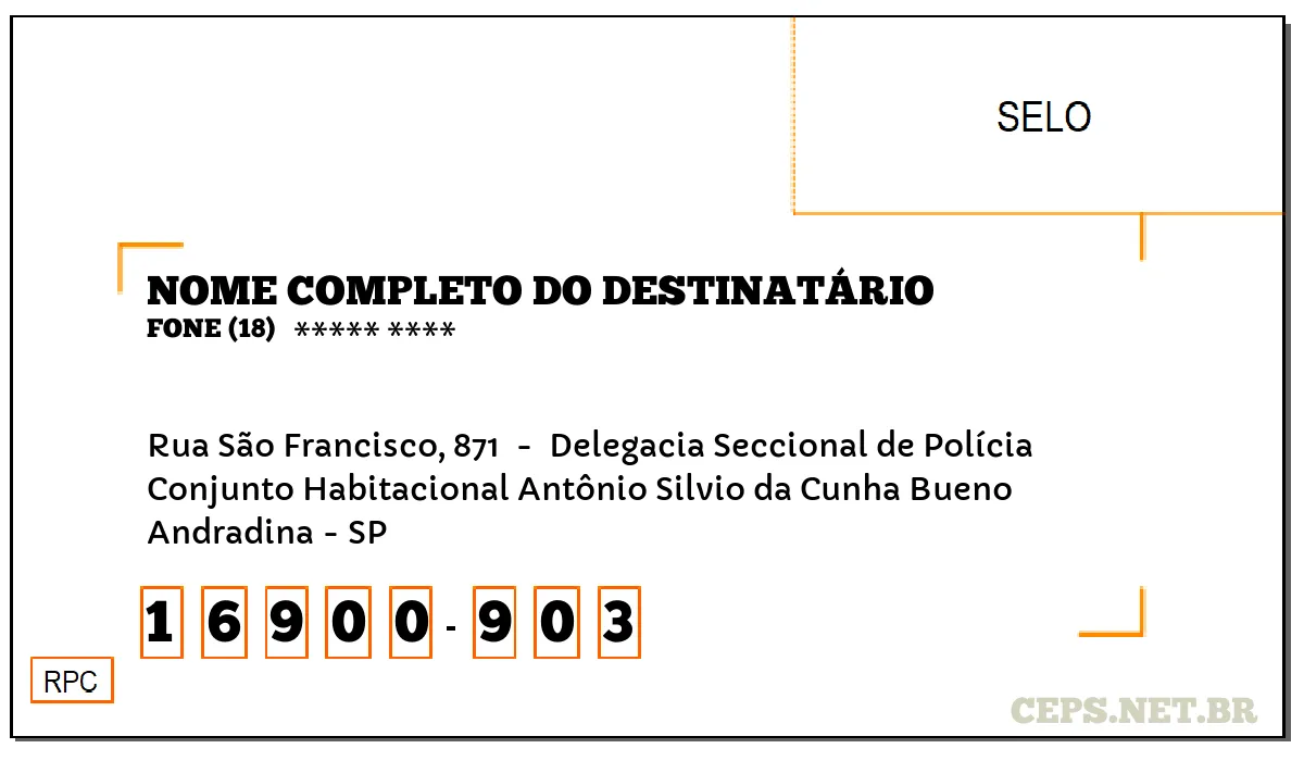 CEP ANDRADINA - SP, DDD 18, CEP 16900903, RUA SÃO FRANCISCO, 871 , BAIRRO CONJUNTO HABITACIONAL ANTÔNIO SILVIO DA CUNHA BUENO.