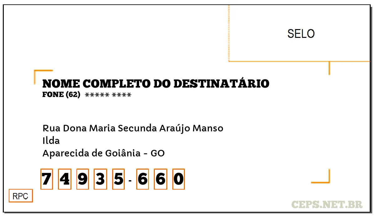 CEP APARECIDA DE GOIÂNIA - GO, DDD 62, CEP 74935660, RUA DONA MARIA SECUNDA ARAÚJO MANSO, BAIRRO ILDA.