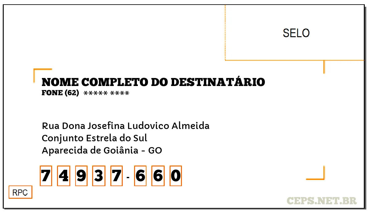 CEP APARECIDA DE GOIÂNIA - GO, DDD 62, CEP 74937660, RUA DONA JOSEFINA LUDOVICO ALMEIDA, BAIRRO CONJUNTO ESTRELA DO SUL.