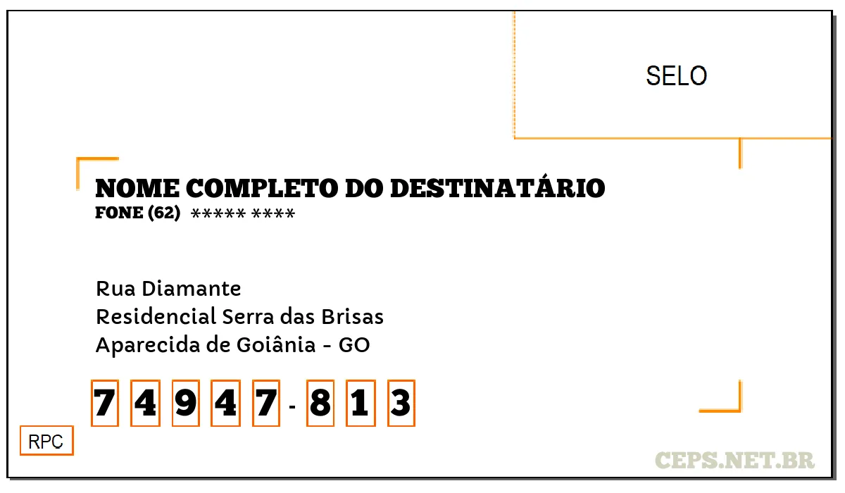 CEP APARECIDA DE GOIÂNIA - GO, DDD 62, CEP 74947813, RUA DIAMANTE, BAIRRO RESIDENCIAL SERRA DAS BRISAS.