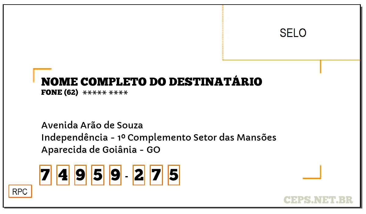 CEP APARECIDA DE GOIÂNIA - GO, DDD 62, CEP 74959275, AVENIDA ARÃO DE SOUZA, BAIRRO INDEPENDÊNCIA - 1º COMPLEMENTO SETOR DAS MANSÕES.