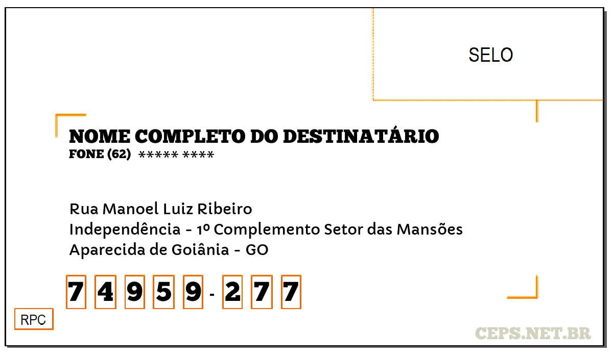 CEP APARECIDA DE GOIÂNIA - GO, DDD 62, CEP 74959277, RUA MANOEL LUIZ RIBEIRO, BAIRRO INDEPENDÊNCIA - 1º COMPLEMENTO SETOR DAS MANSÕES.