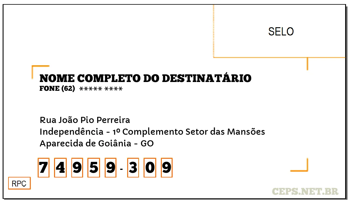 CEP APARECIDA DE GOIÂNIA - GO, DDD 62, CEP 74959309, RUA JOÃO PIO PERREIRA, BAIRRO INDEPENDÊNCIA - 1º COMPLEMENTO SETOR DAS MANSÕES.