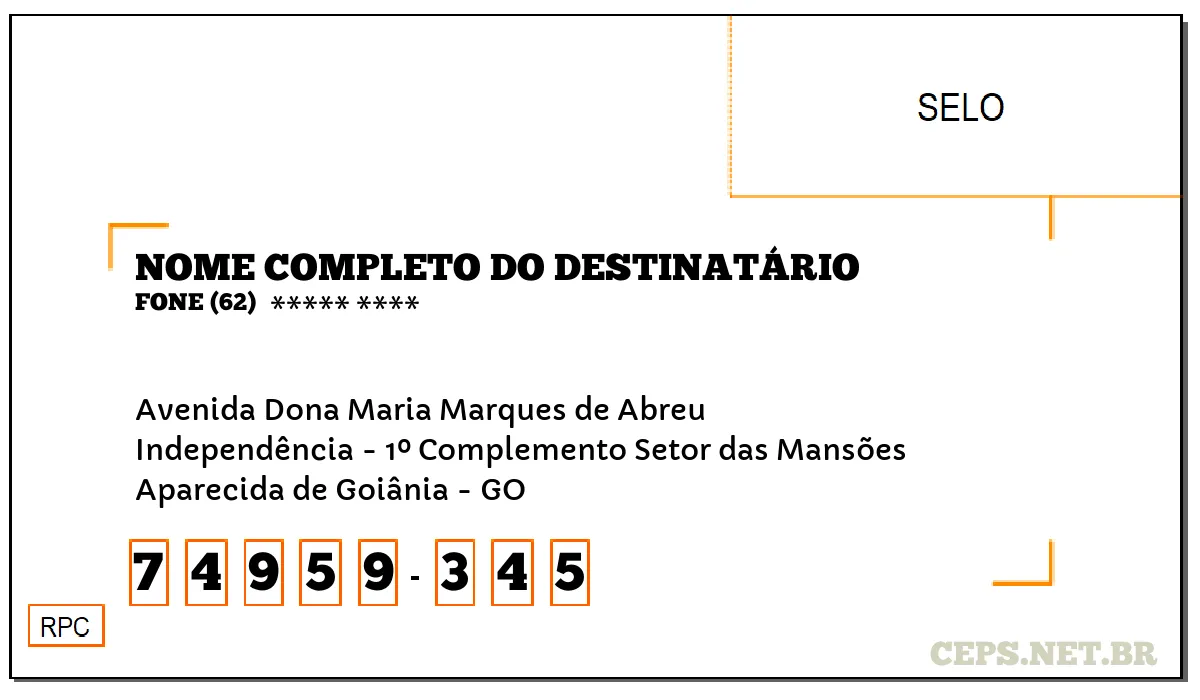 CEP APARECIDA DE GOIÂNIA - GO, DDD 62, CEP 74959345, AVENIDA DONA MARIA MARQUES DE ABREU, BAIRRO INDEPENDÊNCIA - 1º COMPLEMENTO SETOR DAS MANSÕES.