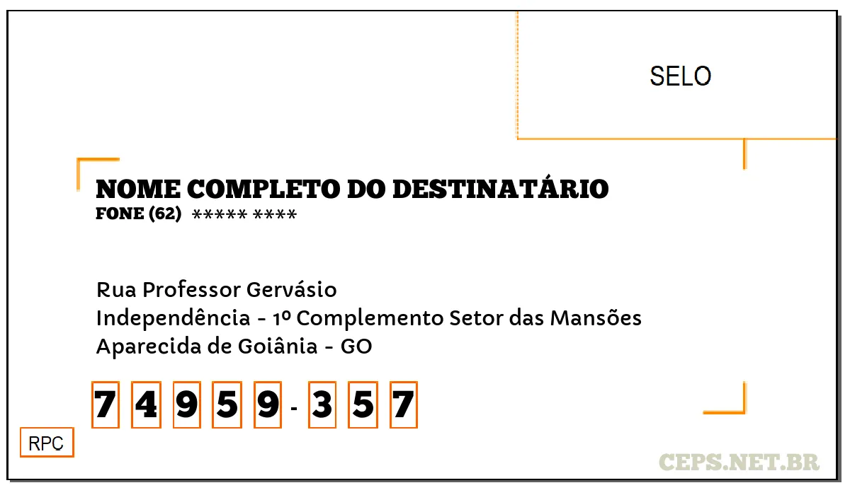 CEP APARECIDA DE GOIÂNIA - GO, DDD 62, CEP 74959357, RUA PROFESSOR GERVÁSIO, BAIRRO INDEPENDÊNCIA - 1º COMPLEMENTO SETOR DAS MANSÕES.