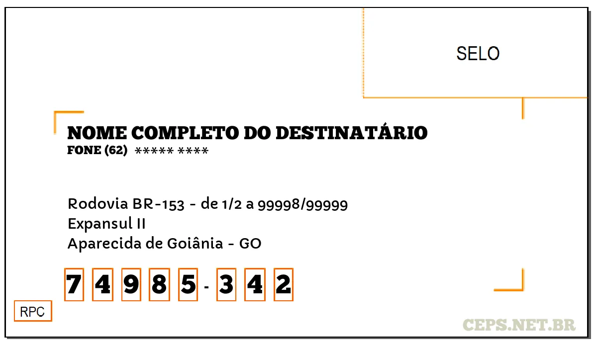 CEP APARECIDA DE GOIÂNIA - GO, DDD 62, CEP 74985342, RODOVIA BR-153 - DE 1/2 A 99998/99999, BAIRRO EXPANSUL II.