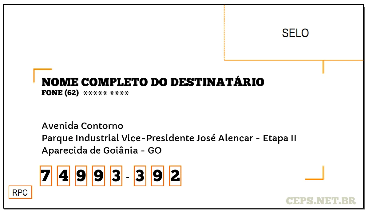 CEP APARECIDA DE GOIÂNIA - GO, DDD 62, CEP 74993392, AVENIDA CONTORNO, BAIRRO PARQUE INDUSTRIAL VICE-PRESIDENTE JOSÉ ALENCAR - ETAPA II.