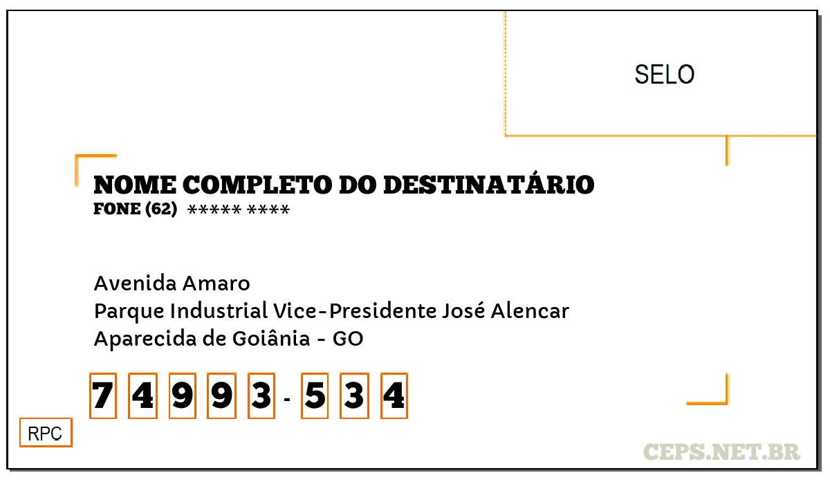 CEP APARECIDA DE GOIÂNIA - GO, DDD 62, CEP 74993534, AVENIDA AMARO, BAIRRO PARQUE INDUSTRIAL VICE-PRESIDENTE JOSÉ ALENCAR.