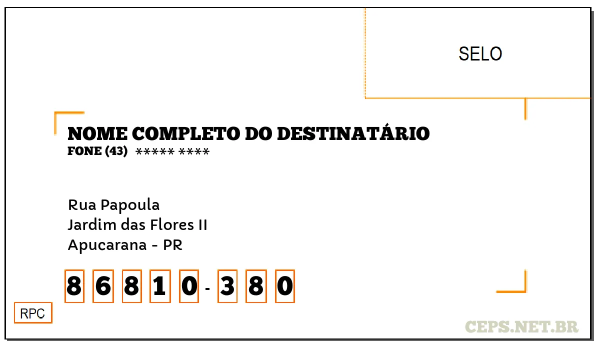 CEP APUCARANA - PR, DDD 43, CEP 86810380, RUA PAPOULA, BAIRRO JARDIM DAS FLORES II.