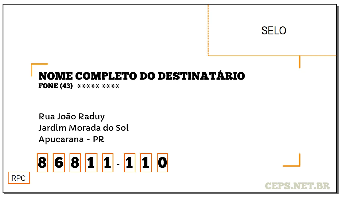 CEP APUCARANA - PR, DDD 43, CEP 86811110, RUA JOÃO RADUY, BAIRRO JARDIM MORADA DO SOL.