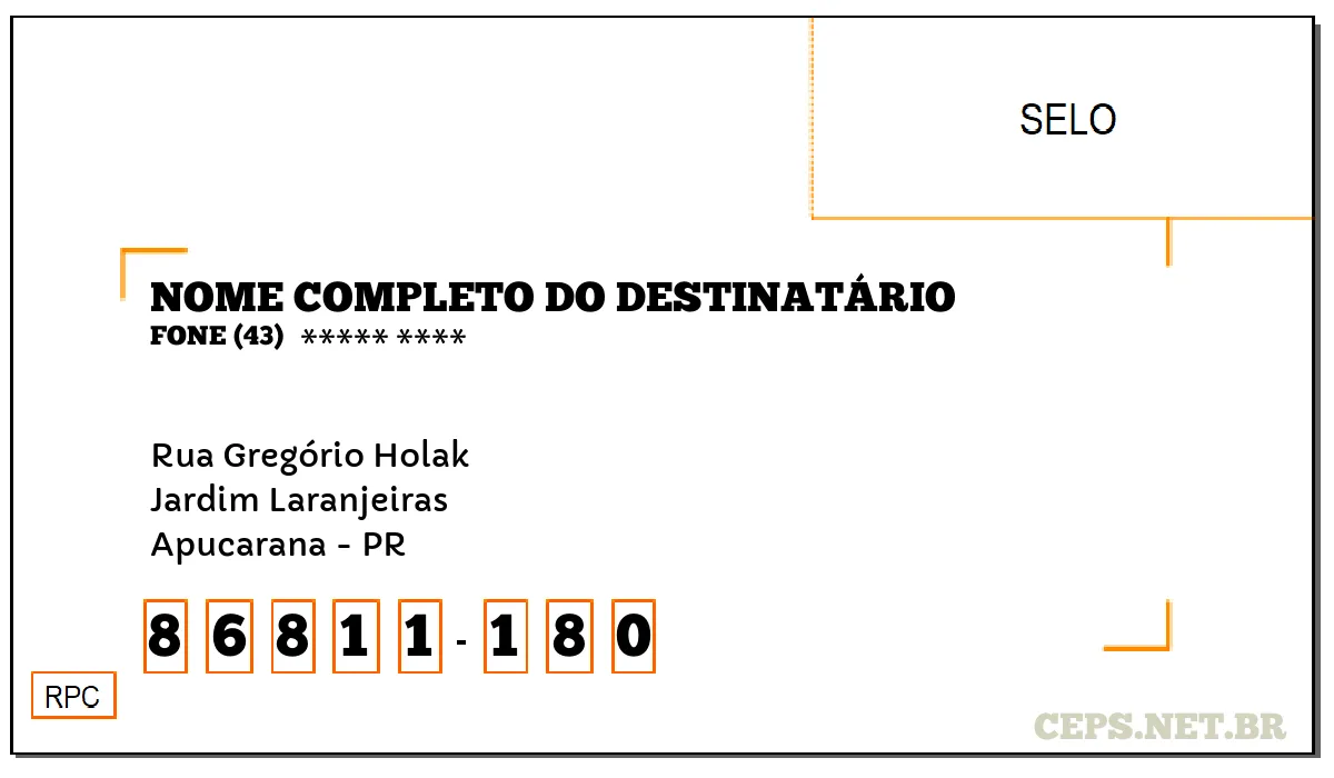 CEP APUCARANA - PR, DDD 43, CEP 86811180, RUA GREGÓRIO HOLAK, BAIRRO JARDIM LARANJEIRAS.