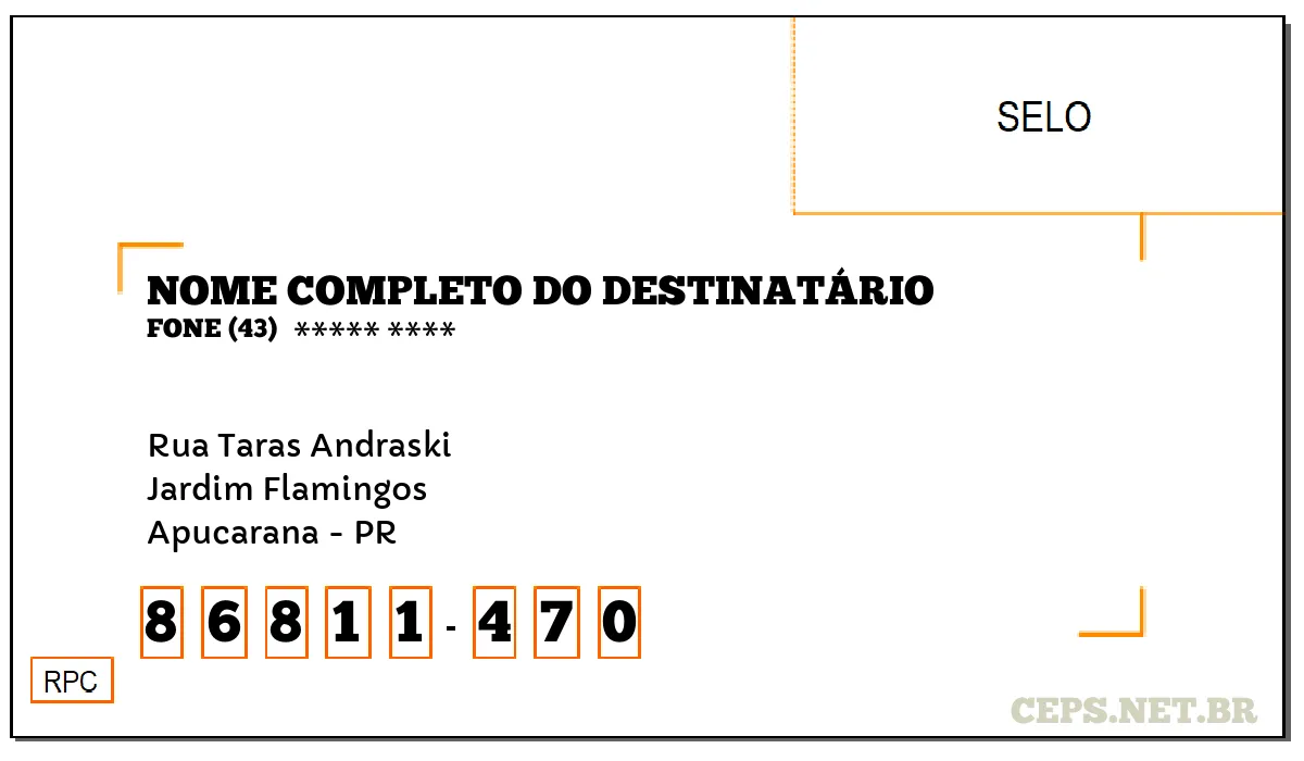 CEP APUCARANA - PR, DDD 43, CEP 86811470, RUA TARAS ANDRASKI, BAIRRO JARDIM FLAMINGOS.