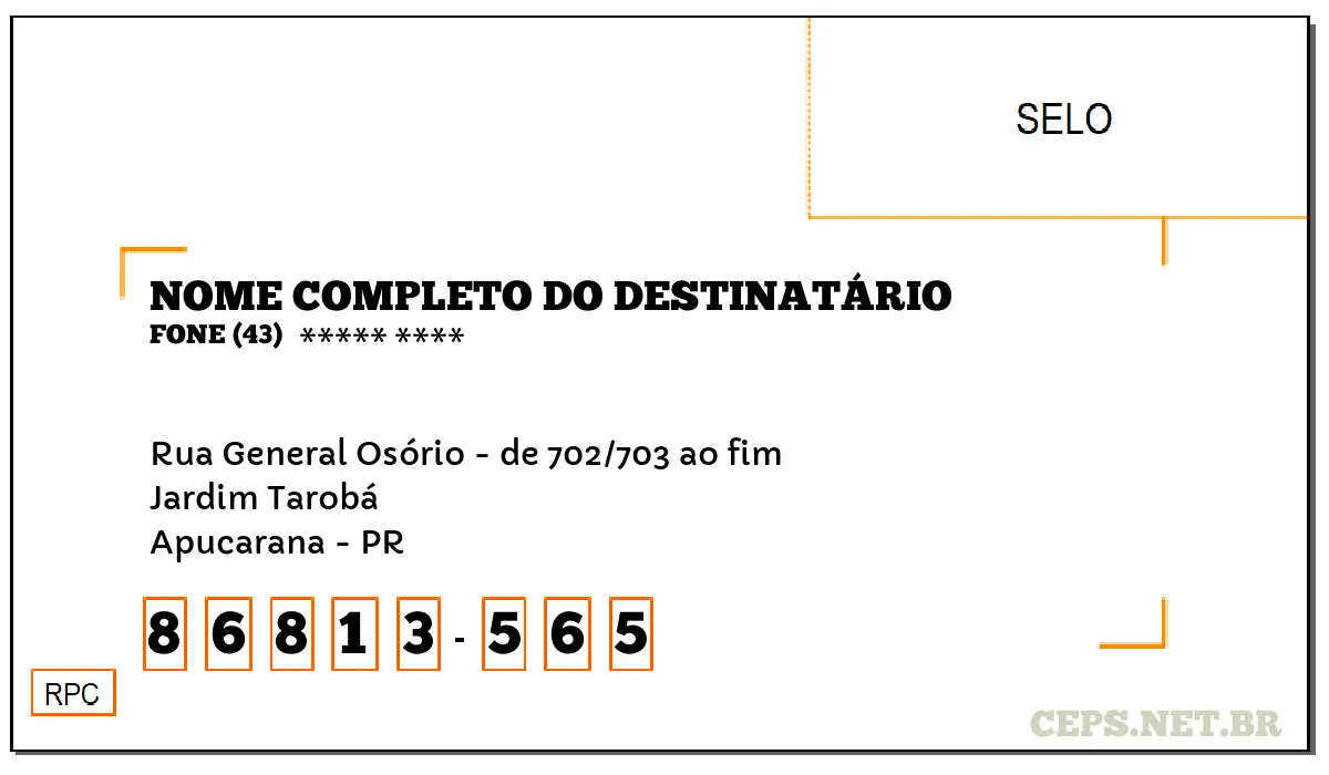 CEP APUCARANA - PR, DDD 43, CEP 86813565, RUA GENERAL OSÓRIO - DE 702/703 AO FIM, BAIRRO JARDIM TAROBÁ.