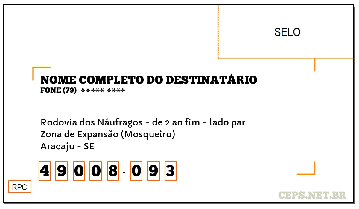 CEP ARACAJU - SE, DDD 79, CEP 49008093, RODOVIA DOS NÁUFRAGOS - DE 2 AO FIM - LADO PAR, BAIRRO ZONA DE EXPANSÃO (MOSQUEIRO).