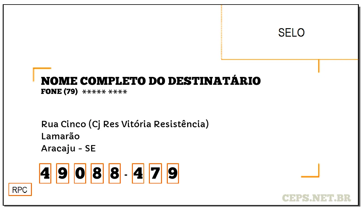 CEP ARACAJU - SE, DDD 79, CEP 49088479, RUA CINCO (CJ RES VITÓRIA RESISTÊNCIA), BAIRRO LAMARÃO.