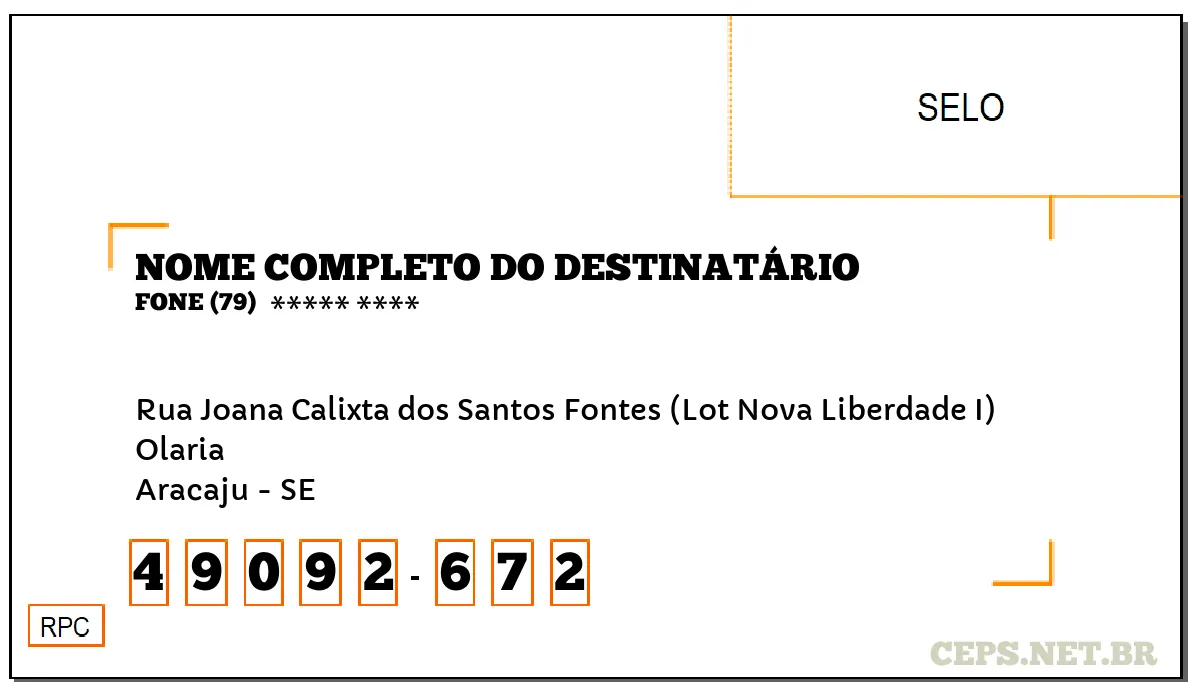 CEP ARACAJU - SE, DDD 79, CEP 49092672, RUA JOANA CALIXTA DOS SANTOS FONTES (LOT NOVA LIBERDADE I), BAIRRO OLARIA.