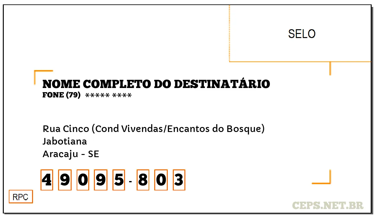 CEP ARACAJU - SE, DDD 79, CEP 49095803, RUA CINCO (COND VIVENDAS/ENCANTOS DO BOSQUE), BAIRRO JABOTIANA.