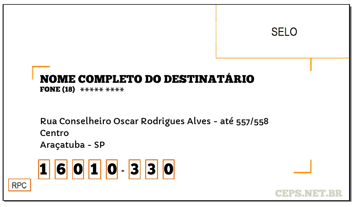 CEP ARAÇATUBA - SP, DDD 18, CEP 16010330, RUA CONSELHEIRO OSCAR RODRIGUES ALVES - ATÉ 557/558, BAIRRO CENTRO.