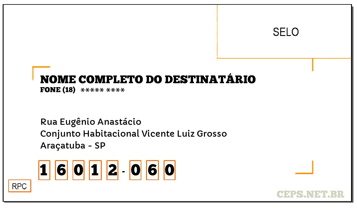 CEP ARAÇATUBA - SP, DDD 18, CEP 16012060, RUA EUGÊNIO ANASTÁCIO, BAIRRO CONJUNTO HABITACIONAL VICENTE LUIZ GROSSO.