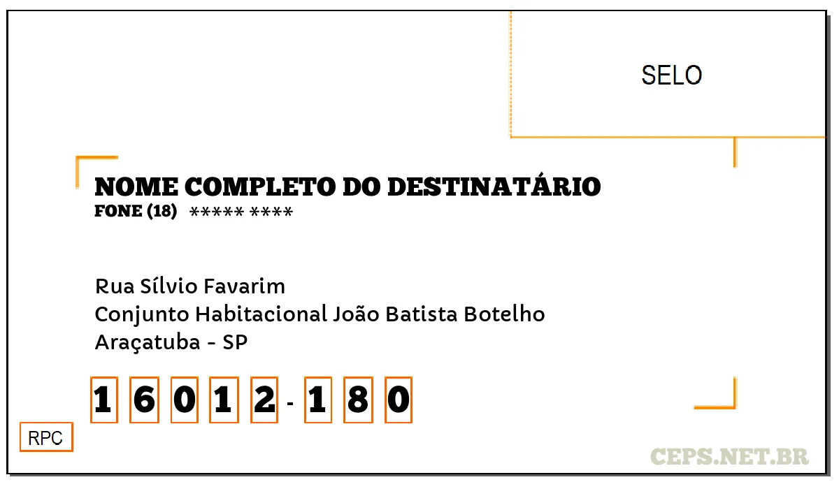 CEP ARAÇATUBA - SP, DDD 18, CEP 16012180, RUA SÍLVIO FAVARIM, BAIRRO CONJUNTO HABITACIONAL JOÃO BATISTA BOTELHO.