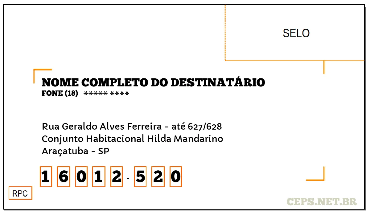 CEP ARAÇATUBA - SP, DDD 18, CEP 16012520, RUA GERALDO ALVES FERREIRA - ATÉ 627/628, BAIRRO CONJUNTO HABITACIONAL HILDA MANDARINO.