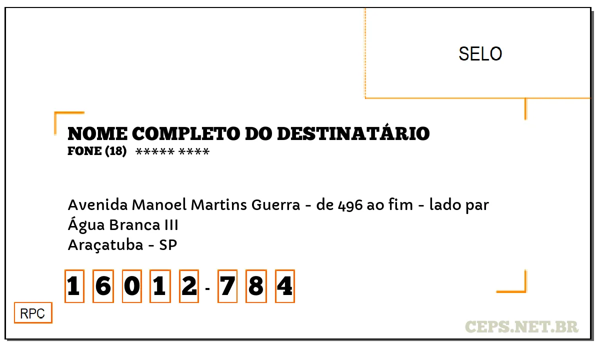 CEP ARAÇATUBA - SP, DDD 18, CEP 16012784, AVENIDA MANOEL MARTINS GUERRA - DE 496 AO FIM - LADO PAR, BAIRRO ÁGUA BRANCA III.