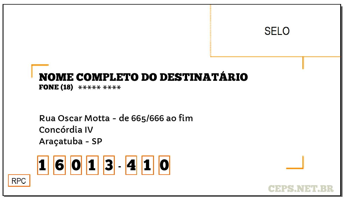 CEP ARAÇATUBA - SP, DDD 18, CEP 16013410, RUA OSCAR MOTTA - DE 665/666 AO FIM, BAIRRO CONCÓRDIA IV.