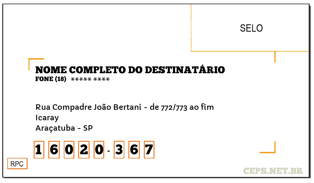 CEP ARAÇATUBA - SP, DDD 18, CEP 16020367, RUA COMPADRE JOÃO BERTANI - DE 772/773 AO FIM, BAIRRO ICARAY.