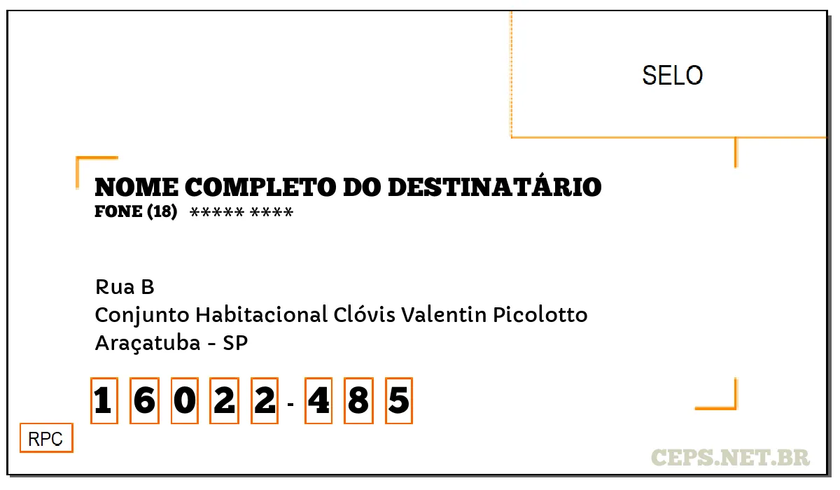 CEP ARAÇATUBA - SP, DDD 18, CEP 16022485, RUA B, BAIRRO CONJUNTO HABITACIONAL CLÓVIS VALENTIN PICOLOTTO.