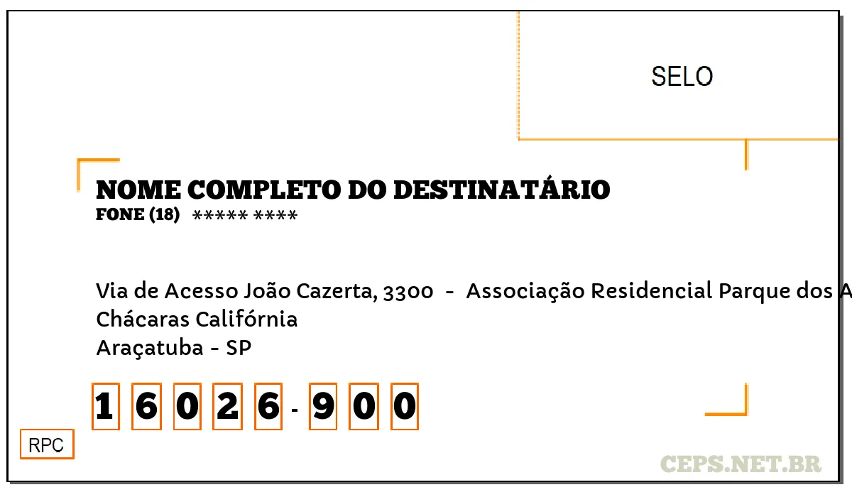 CEP ARAÇATUBA - SP, DDD 18, CEP 16026900, VIA DE ACESSO JOÃO CAZERTA, 3300 , BAIRRO CHÁCARAS CALIFÓRNIA.