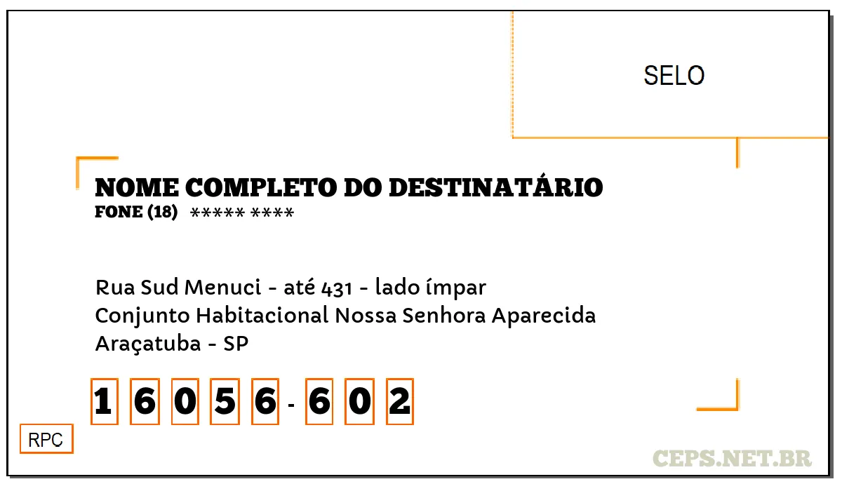 CEP ARAÇATUBA - SP, DDD 18, CEP 16056602, RUA SUD MENUCI - ATÉ 431 - LADO ÍMPAR, BAIRRO CONJUNTO HABITACIONAL NOSSA SENHORA APARECIDA.