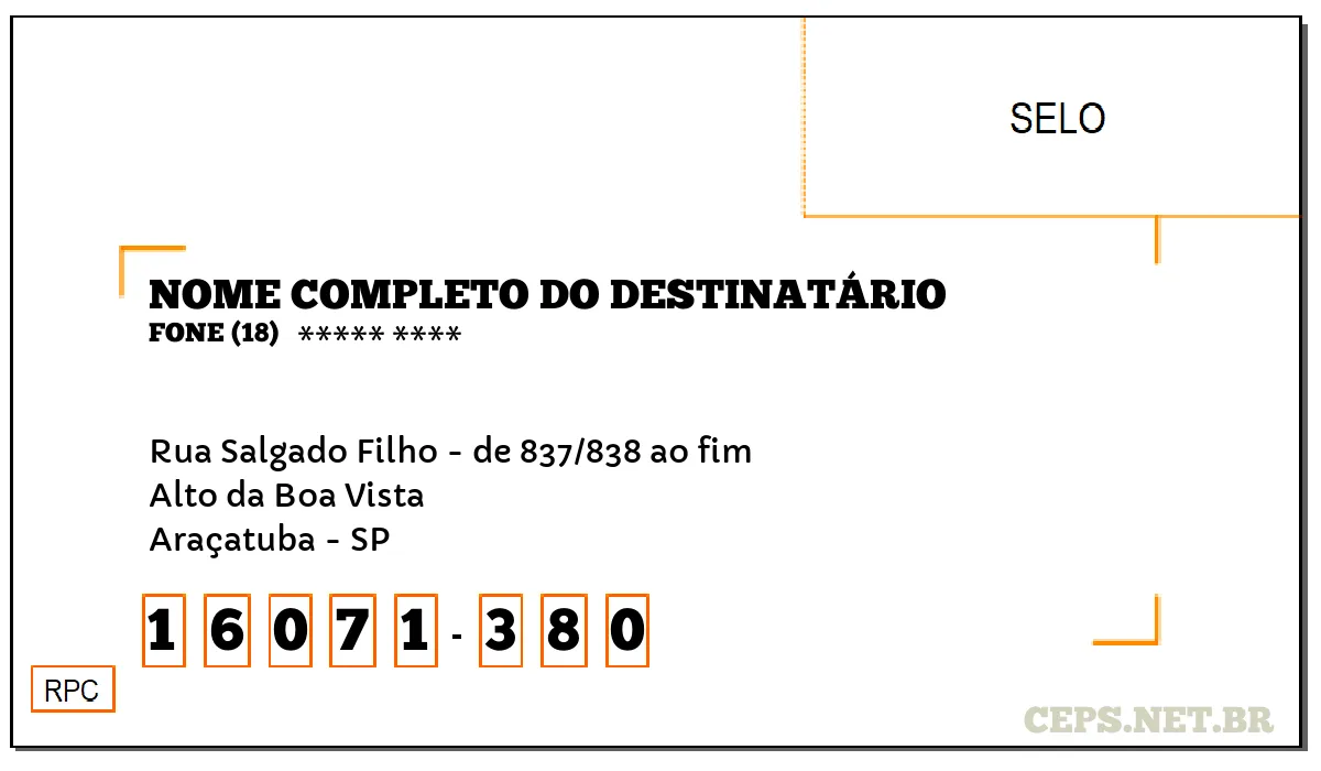 CEP ARAÇATUBA - SP, DDD 18, CEP 16071380, RUA SALGADO FILHO - DE 837/838 AO FIM, BAIRRO ALTO DA BOA VISTA.