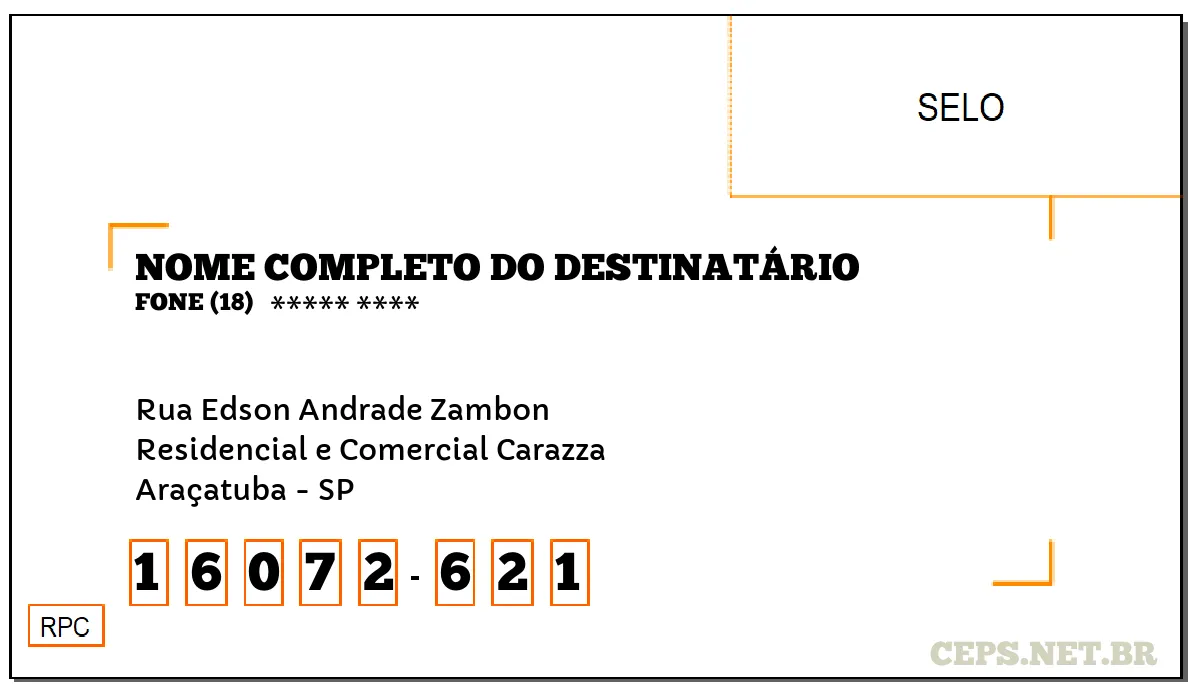 CEP ARAÇATUBA - SP, DDD 18, CEP 16072621, RUA EDSON ANDRADE ZAMBON, BAIRRO RESIDENCIAL E COMERCIAL CARAZZA.