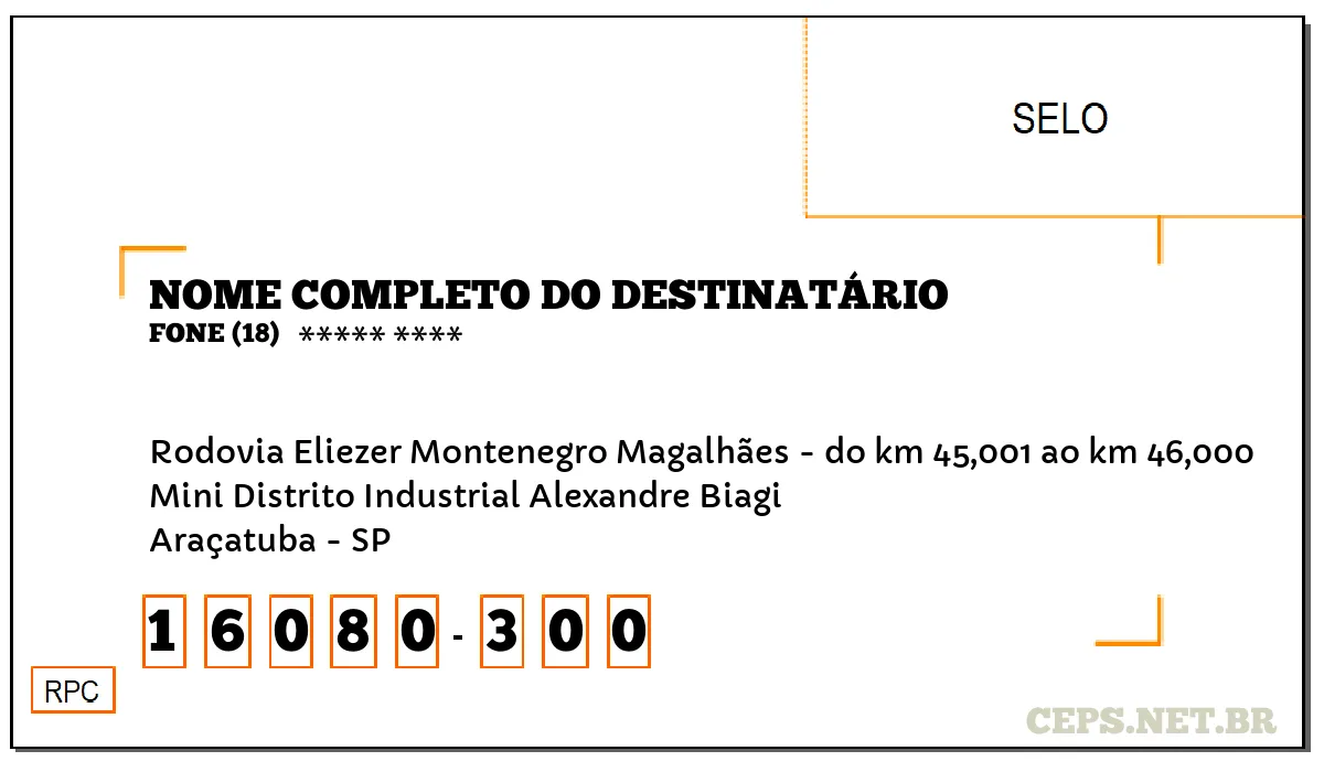 CEP ARAÇATUBA - SP, DDD 18, CEP 16080300, RODOVIA ELIEZER MONTENEGRO MAGALHÃES - DO KM 45,001 AO KM 46,000, BAIRRO MINI DISTRITO INDUSTRIAL ALEXANDRE BIAGI.