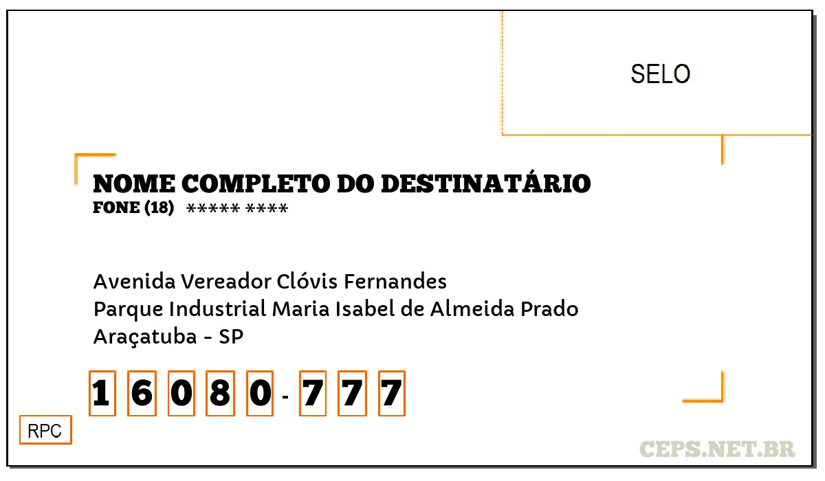 CEP ARAÇATUBA - SP, DDD 18, CEP 16080777, AVENIDA VEREADOR CLÓVIS FERNANDES, BAIRRO PARQUE INDUSTRIAL MARIA ISABEL DE ALMEIDA PRADO.