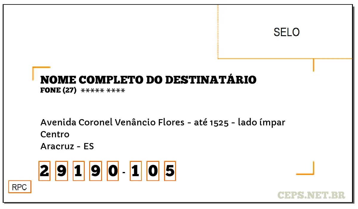 CEP ARACRUZ - ES, DDD 27, CEP 29190105, AVENIDA CORONEL VENÂNCIO FLORES - ATÉ 1525 - LADO ÍMPAR, BAIRRO CENTRO.