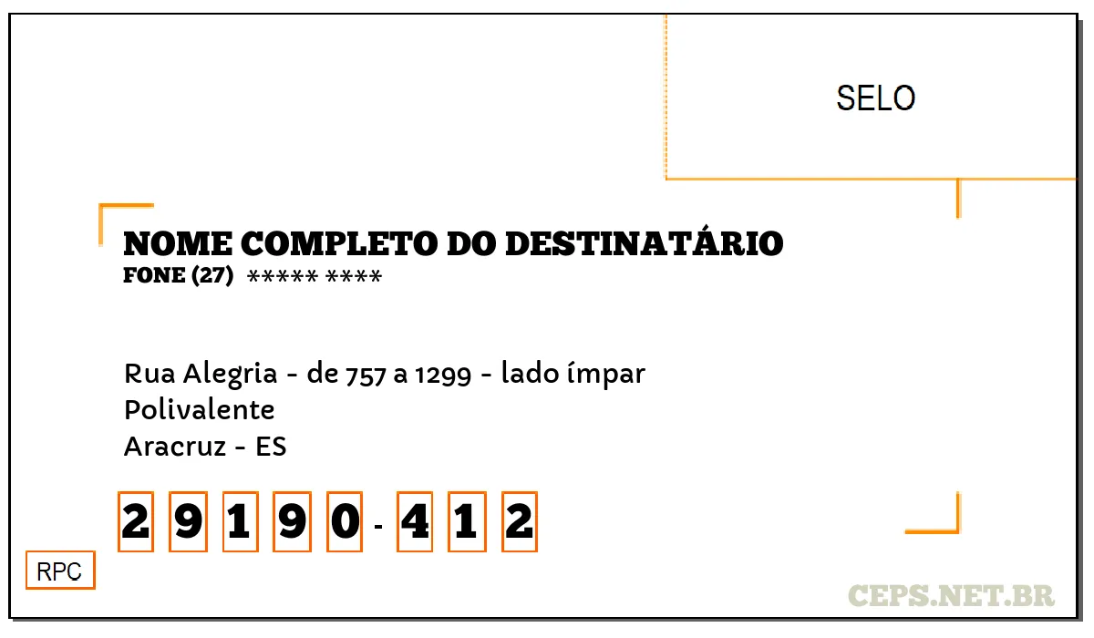 CEP ARACRUZ - ES, DDD 27, CEP 29190412, RUA ALEGRIA - DE 757 A 1299 - LADO ÍMPAR, BAIRRO POLIVALENTE.