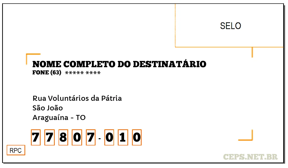 CEP ARAGUAÍNA - TO, DDD 63, CEP 77807010, RUA VOLUNTÁRIOS DA PÁTRIA, BAIRRO SÃO JOÃO.