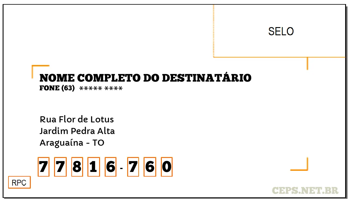 CEP ARAGUAÍNA - TO, DDD 63, CEP 77816760, RUA FLOR DE LOTUS, BAIRRO JARDIM PEDRA ALTA.