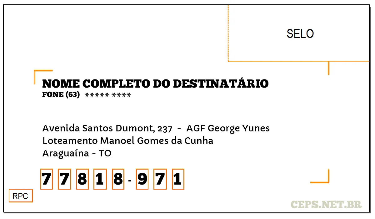 CEP ARAGUAÍNA - TO, DDD 63, CEP 77818971, AVENIDA SANTOS DUMONT, 237 , BAIRRO LOTEAMENTO MANOEL GOMES DA CUNHA.