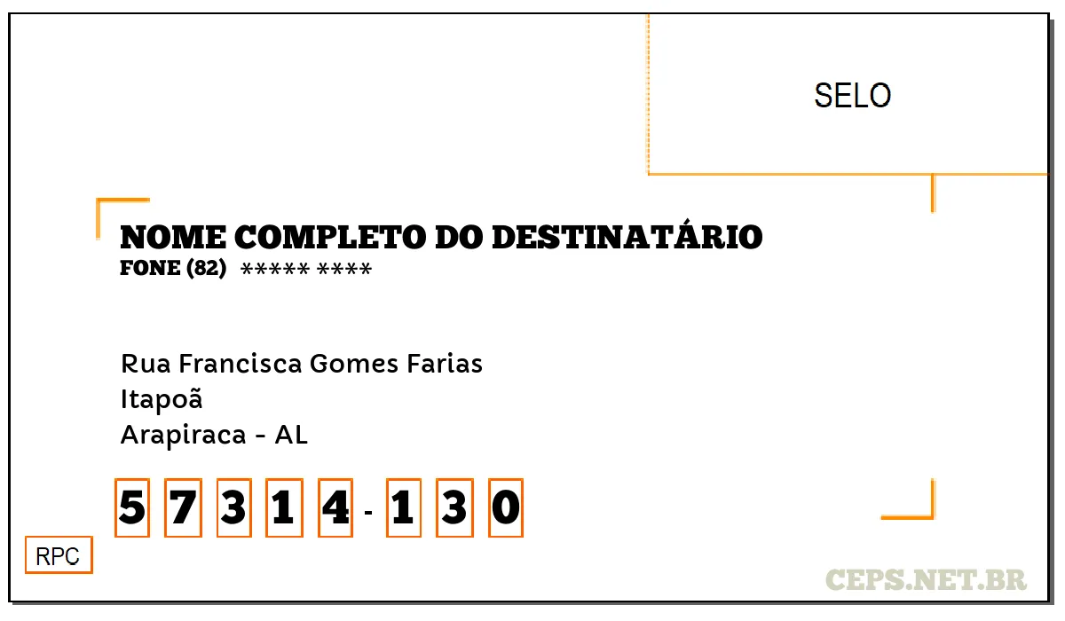 CEP ARAPIRACA - AL, DDD 82, CEP 57314130, RUA FRANCISCA GOMES FARIAS, BAIRRO ITAPOÃ.