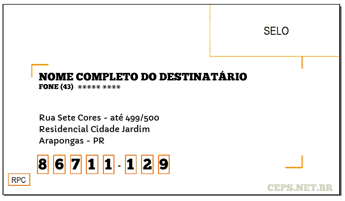 CEP ARAPONGAS - PR, DDD 43, CEP 86711129, RUA SETE CORES - ATÉ 499/500, BAIRRO RESIDENCIAL CIDADE JARDIM.