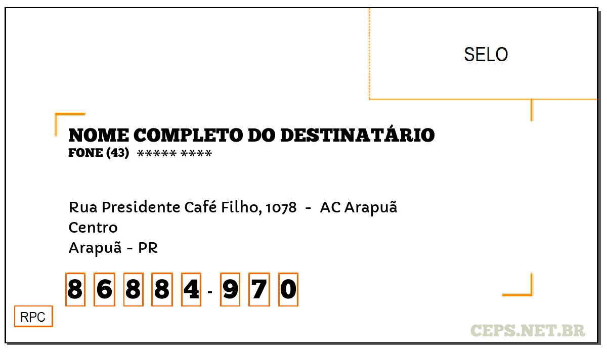 CEP ARAPUÃ - PR, DDD 43, CEP 86884970, RUA PRESIDENTE CAFÉ FILHO, 1078 , BAIRRO CENTRO.