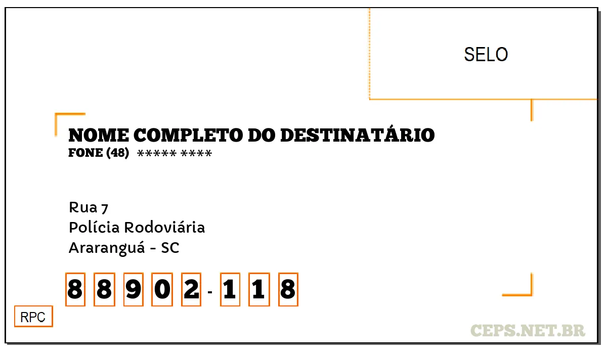 CEP ARARANGUÁ - SC, DDD 48, CEP 88902118, RUA 7, BAIRRO POLÍCIA RODOVIÁRIA.