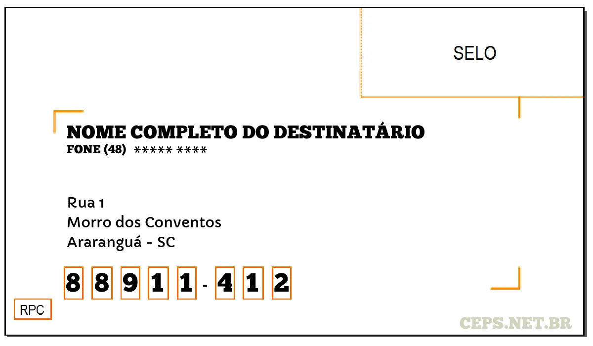 CEP ARARANGUÁ - SC, DDD 48, CEP 88911412, RUA 1, BAIRRO MORRO DOS CONVENTOS.