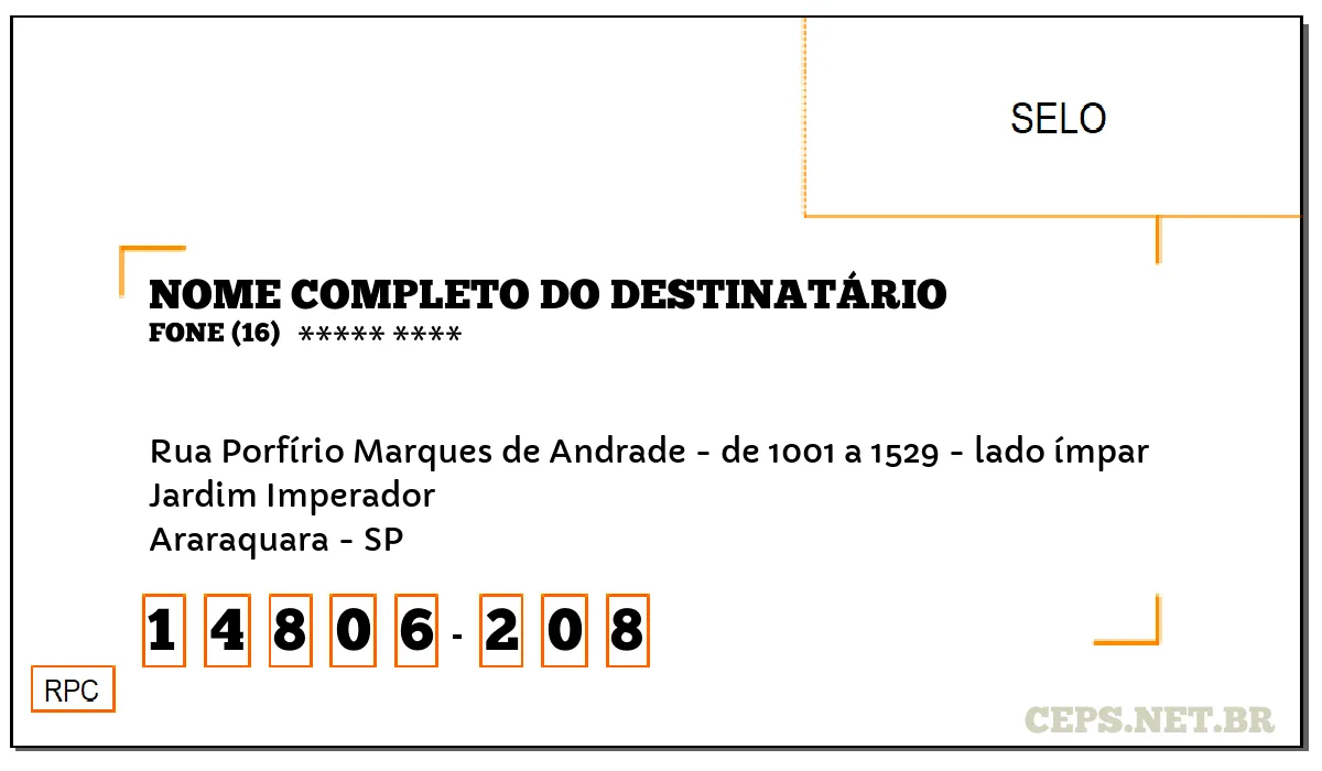 CEP ARARAQUARA - SP, DDD 16, CEP 14806208, RUA PORFÍRIO MARQUES DE ANDRADE - DE 1001 A 1529 - LADO ÍMPAR, BAIRRO JARDIM IMPERADOR.