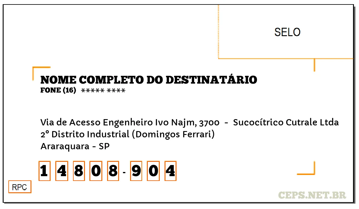 CEP ARARAQUARA - SP, DDD 16, CEP 14808904, VIA DE ACESSO ENGENHEIRO IVO NAJM, 3700 , BAIRRO 2° DISTRITO INDUSTRIAL (DOMINGOS FERRARI).