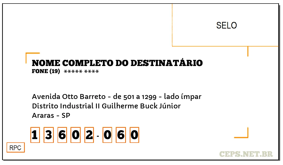 CEP ARARAS - SP, DDD 19, CEP 13602060, AVENIDA OTTO BARRETO - DE 501 A 1299 - LADO ÍMPAR, BAIRRO DISTRITO INDUSTRIAL II GUILHERME BUCK JÚNIOR.